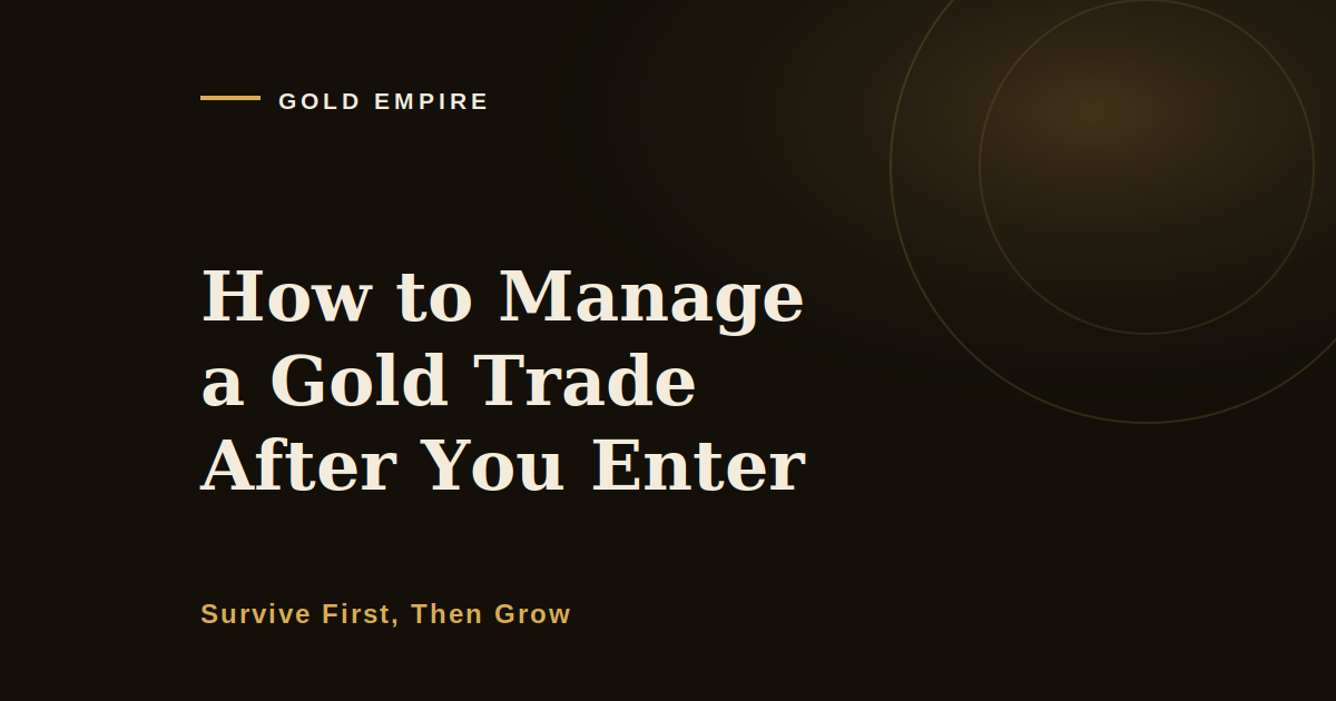 How to Manage a Gold Trade After You Enter