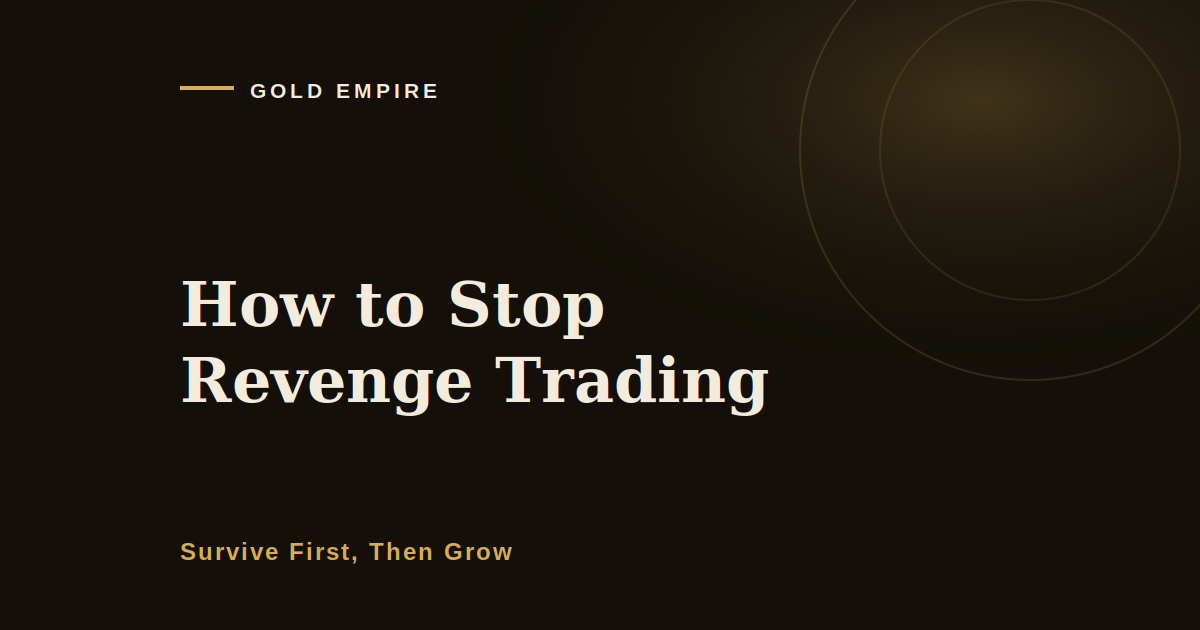 How to Stop Revenge Trading Before It Blows Your Gold Account