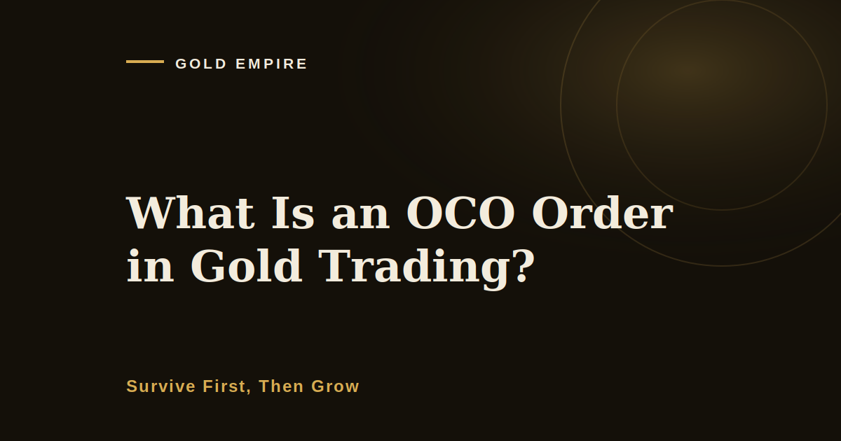 What Is an OCO Order in Gold Trading, and Why MetaTrader Has None