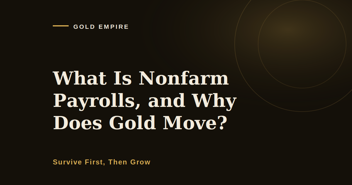 What Is Nonfarm Payrolls, and Why Does Gold React?