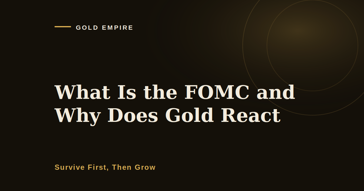 What Is the FOMC and Why Does Gold React to It?
