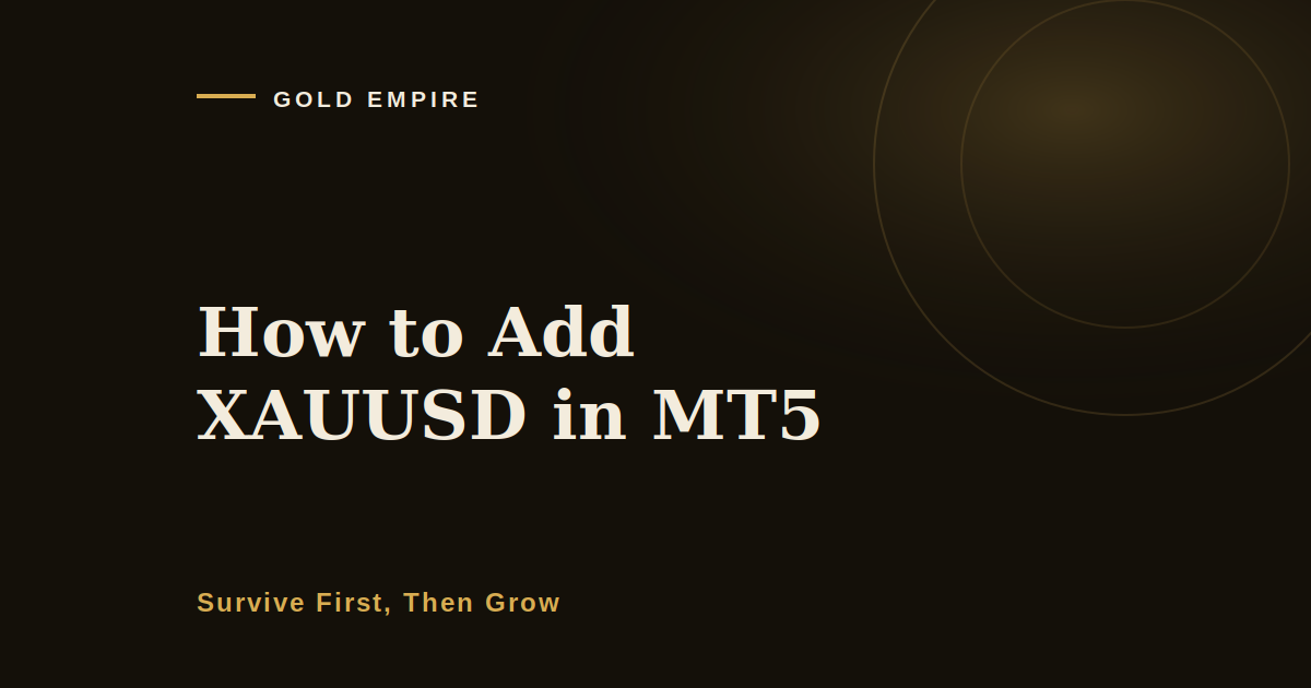 How to Add XAUUSD in MT5, and What You Just Added