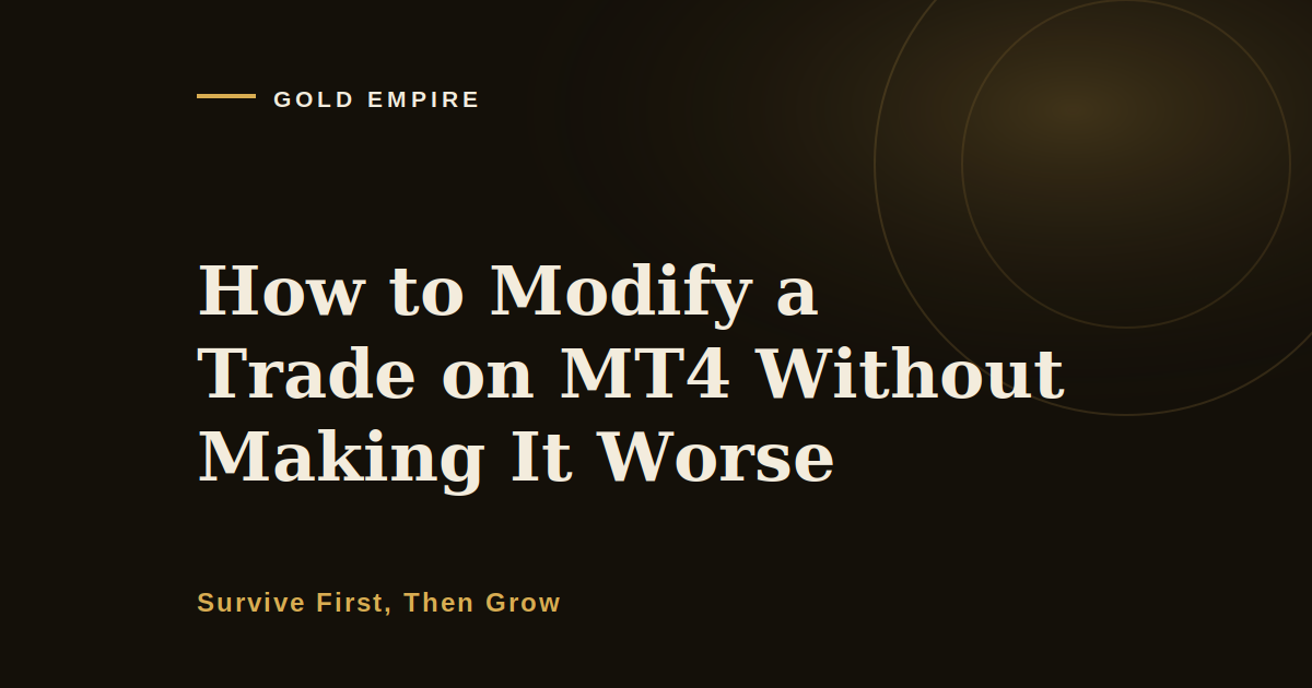 How to Modify a Trade on MT4 Without Making It Worse