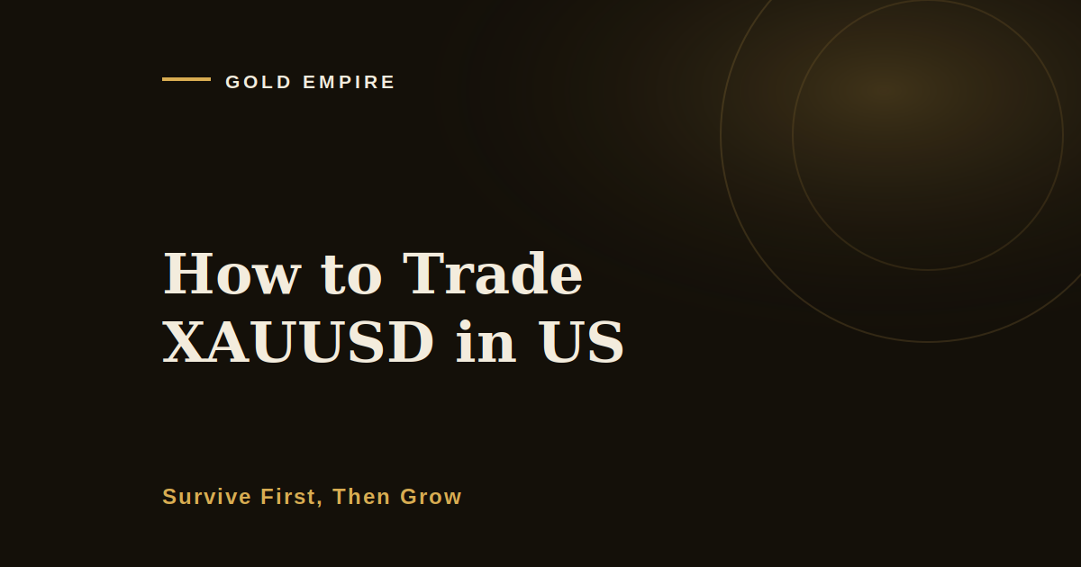 How to Trade XAUUSD in US Accounts, and Why the Order Gets Rejected