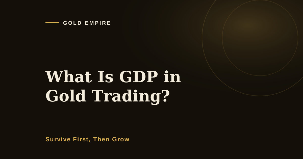 What Is GDP in Gold Trading, and Why the First Number Is the Least Reliable