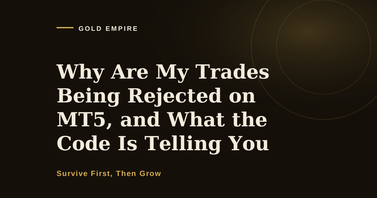Why Are My Trades Being Rejected on MT5, and What the Code Is Telling You