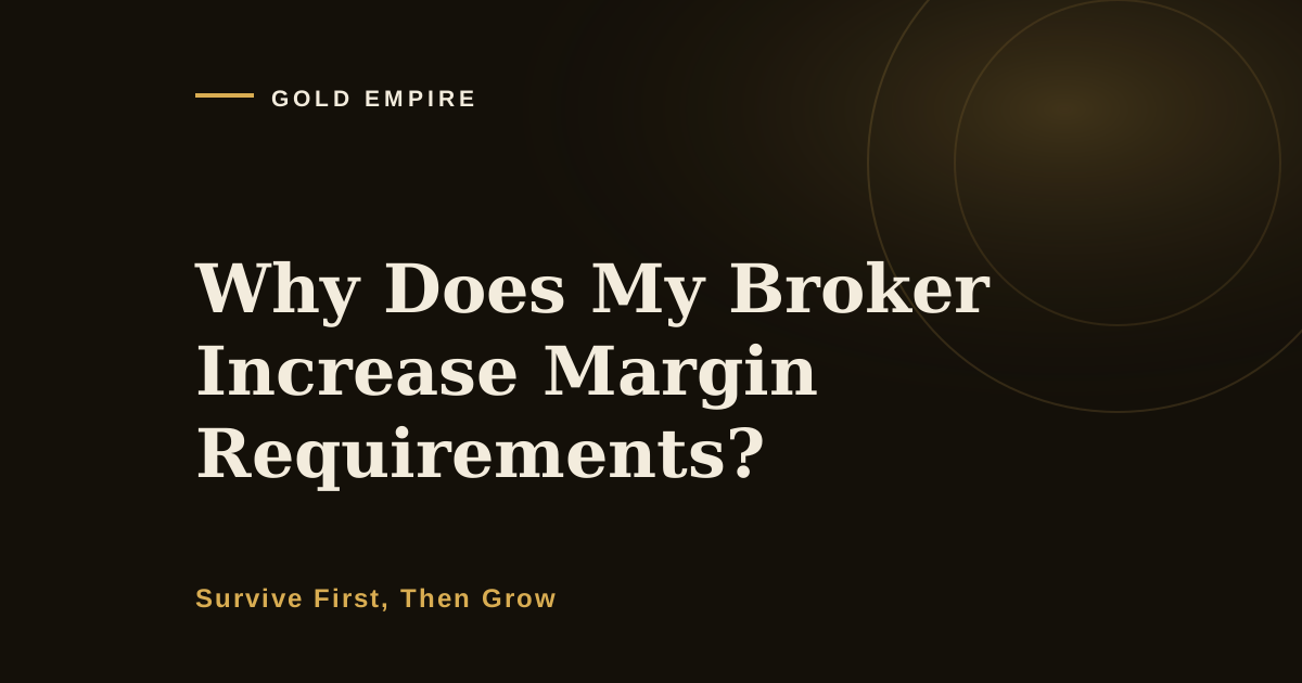 Why Does My Broker Increase Margin Requirements, and What It Does to an Open Trade